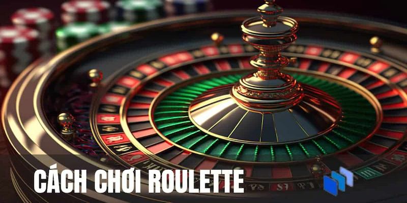 Giới thiệu tỉ mỉ cách chơi Roulette